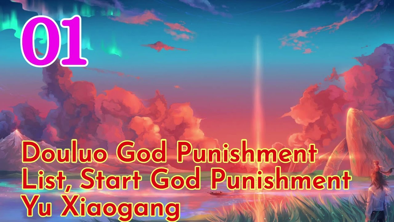 Douluo God Punishment List, Start God Punishment Yu Xiaogang Episode 1 Audiobook Novel Chinese
