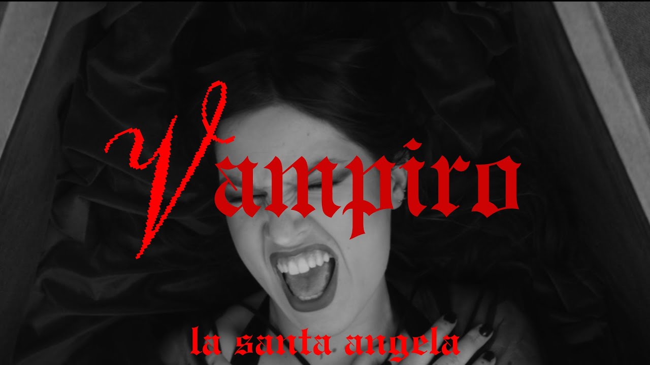 La Santa Angela - Vampiro (official video)