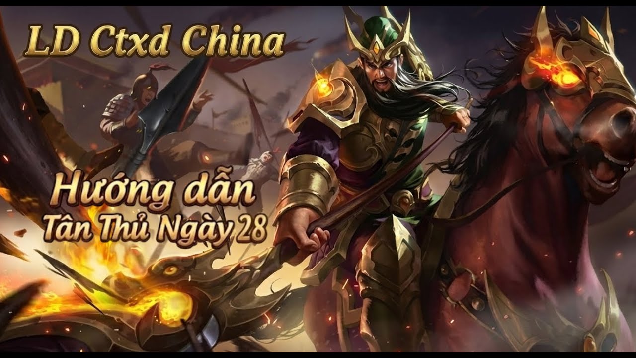 CTXD China | Hướng dẫn tân thủ ngày 28 | LD Ctxd China