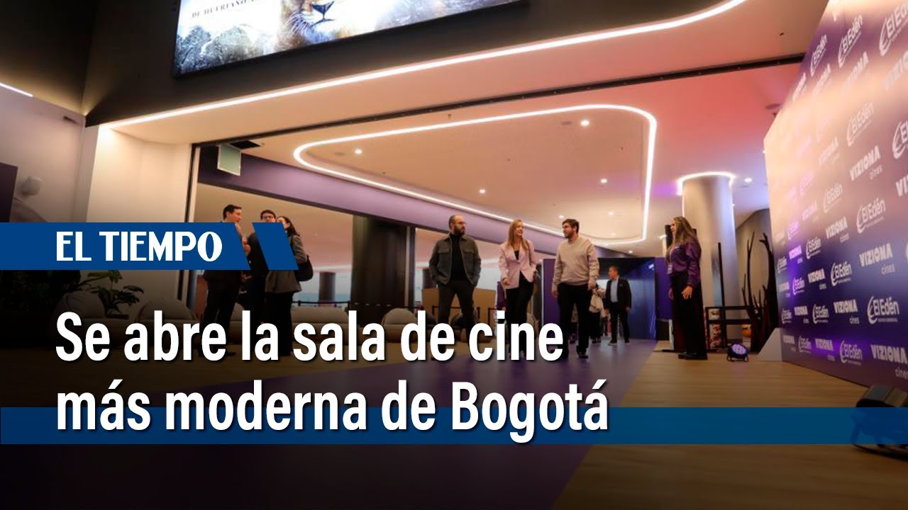 La sala de cine más moderna e innovadora de Bogotá que se abre hoy en el Centro Comercial El Edén