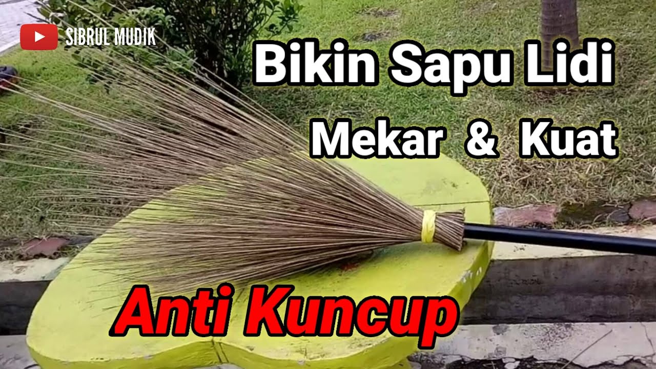 Cara membuat sapu lidi mekar dan kuat anti kuncup