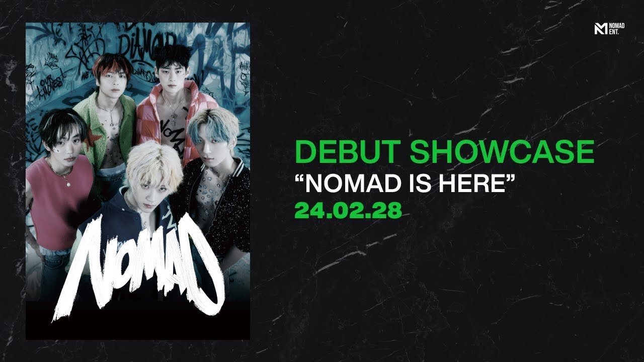 NOMAD (노매드) DEBUT SHOWCASE “NOMAD IS HERE”