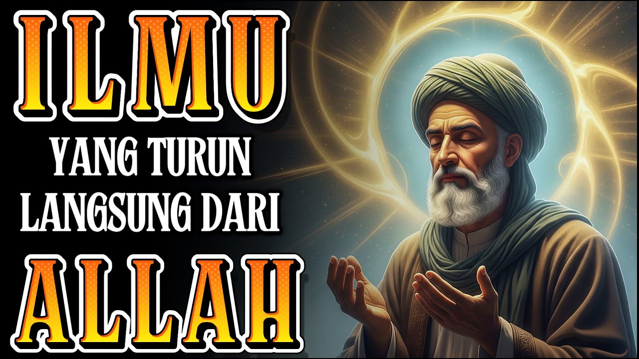ILMU LADUNI✨ ANUGRAH MISTERIUS YANG HANYA ALLAH BERIKAN KEPADA HAMBA PILIHAN..