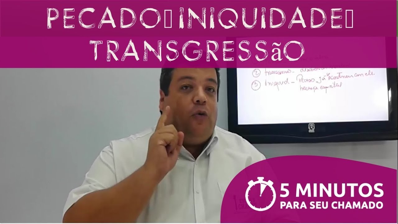 Pecado, Iniquidade e Transgressão - Ensinos Bíblicos - Aula 25 - Prof. Robert Amorim