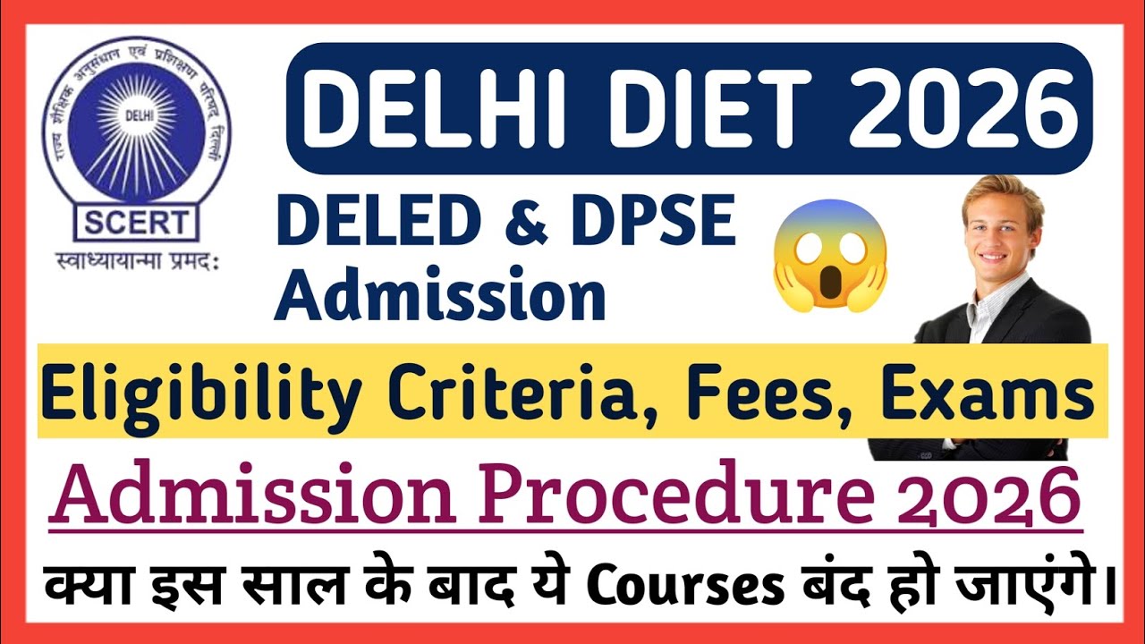 Delhi DIET 2026 Admission l Eligible Exam Fees Complete Admission procedure 2026 Deled & DPSE Course