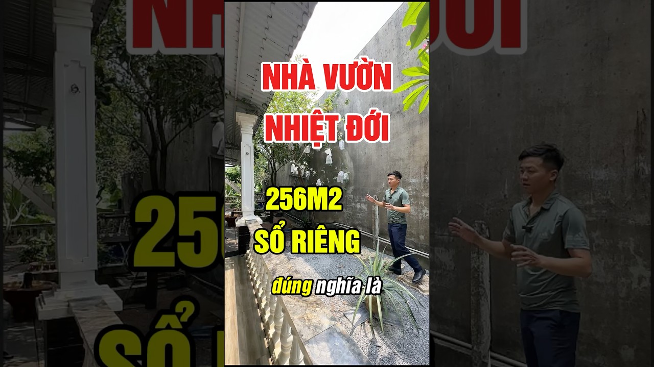 B&aacute;n nh&agrave; vườn 256m2 tặng full nội thất v&agrave; vườn c&acirc;y ăn tr&aacute;i nhiệt đới,mặt tiền xe tải th&ocirc;ng về h&oacute;c m&ocirc;n