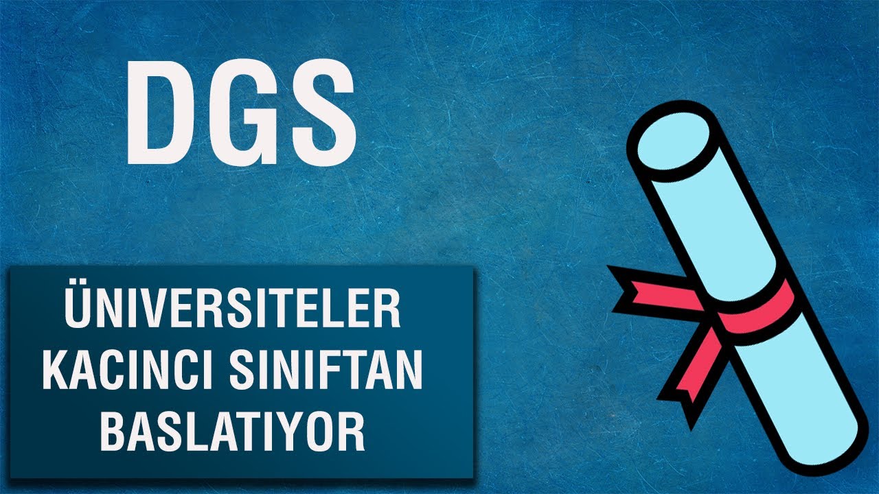 DGS TERCİHİNDE ÜNİVERSİTELER KAÇINCI SINIFTAN BAŞLATIYOR !