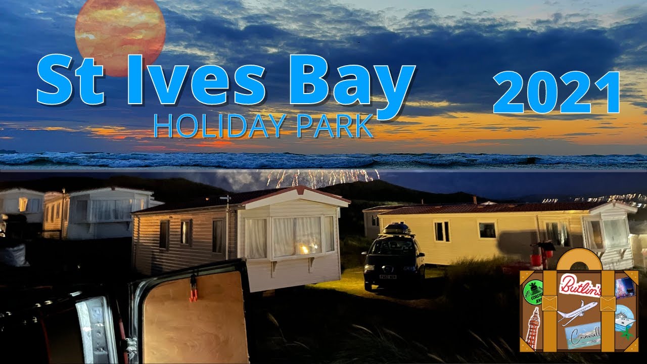 St Ives Bay Holiday park, Hayle, Cornwall 2021