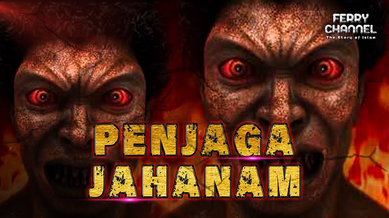 GAMBARAN KEMATIAN DAN JERITAN PENGHUNI NERAKA KEPADA PENJAGA JAHANAM