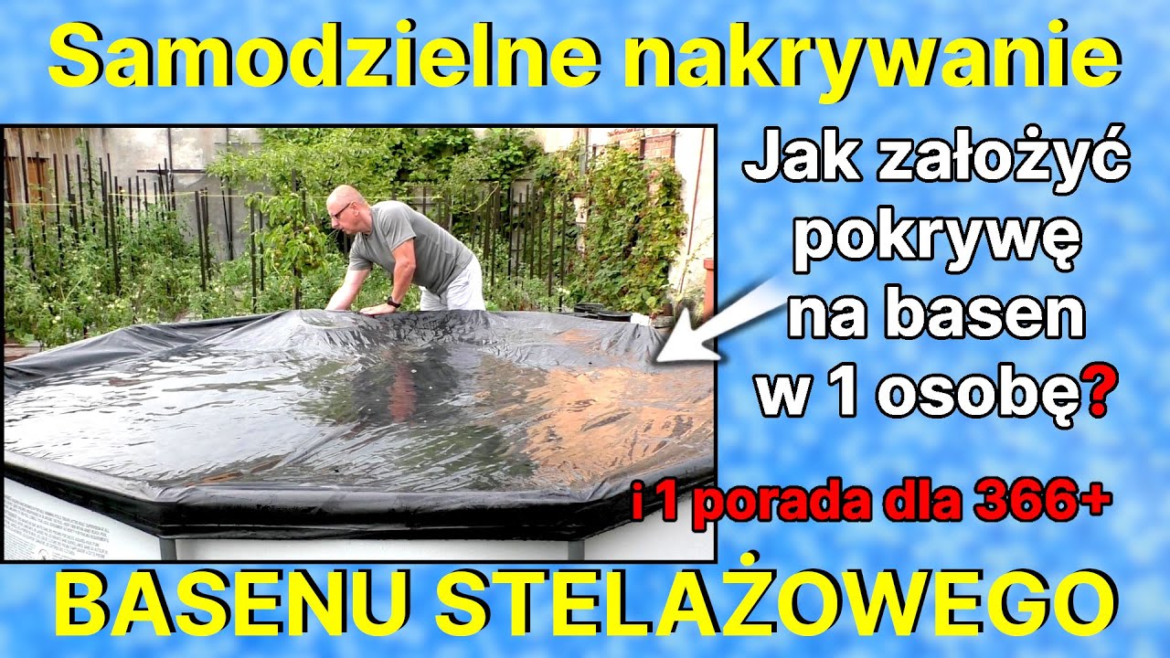 Ogr 49 - Samodzielne zakładanie pokrywy na basen stelażowy BESTWAY