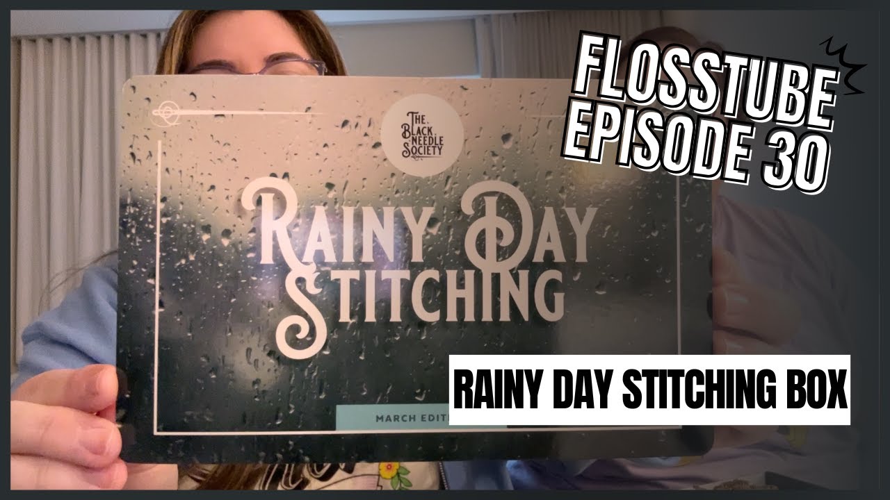 Flosstube Episode 30: Rainy Day Stitching Box