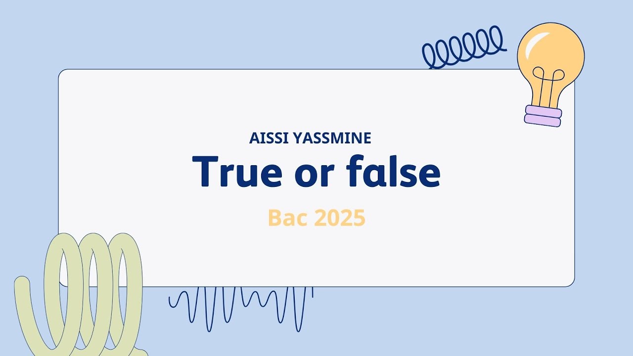 تعلم حل تمرين True or false في الباك  ( حل مواضيع بكالوريا) bac 2025