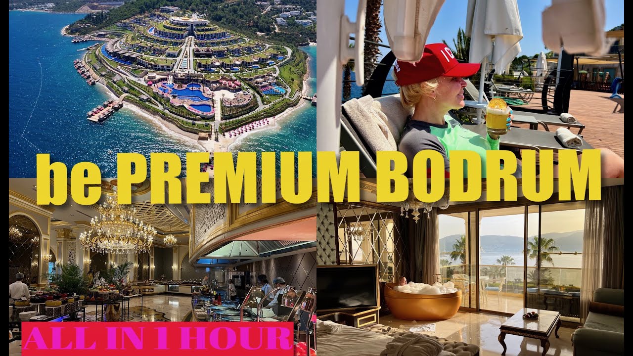 be PREMIUM BODRUM 🇹🇷/ The Plaza Bodrum  / ALL IN 1 HOUR /🌴🌞🍸🍓🥭🍤🧀 /  ВЕСЬ ОТЕЛЬ ЗА 1 ЧАС
