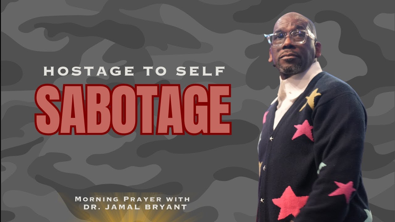 Hostage to Self Sabotage | Morning Prayer w/ Pastor Jamal Bryant  | 12-02-2025