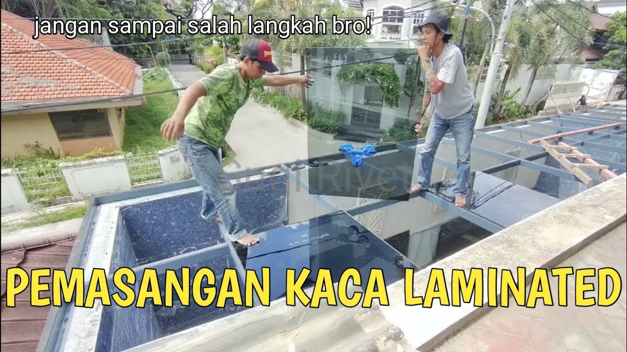 Cara Memasang Skylight Kaca Laminated | Kaca Laminated