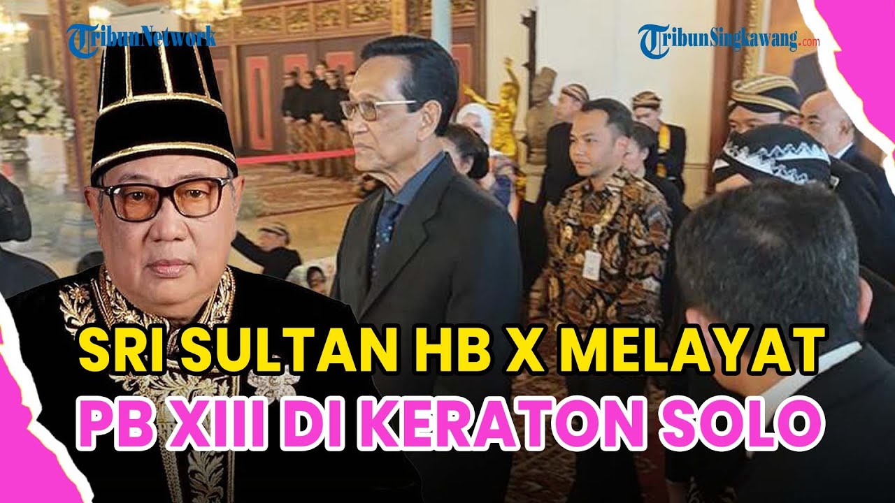 ®️🔴 SRI SULTAN HB X MELAYAT PB XIII DI KERATON SOLO❗BERI PENGHORMATAN TERAKHIR SEMOGA BERJALAN BAIK
