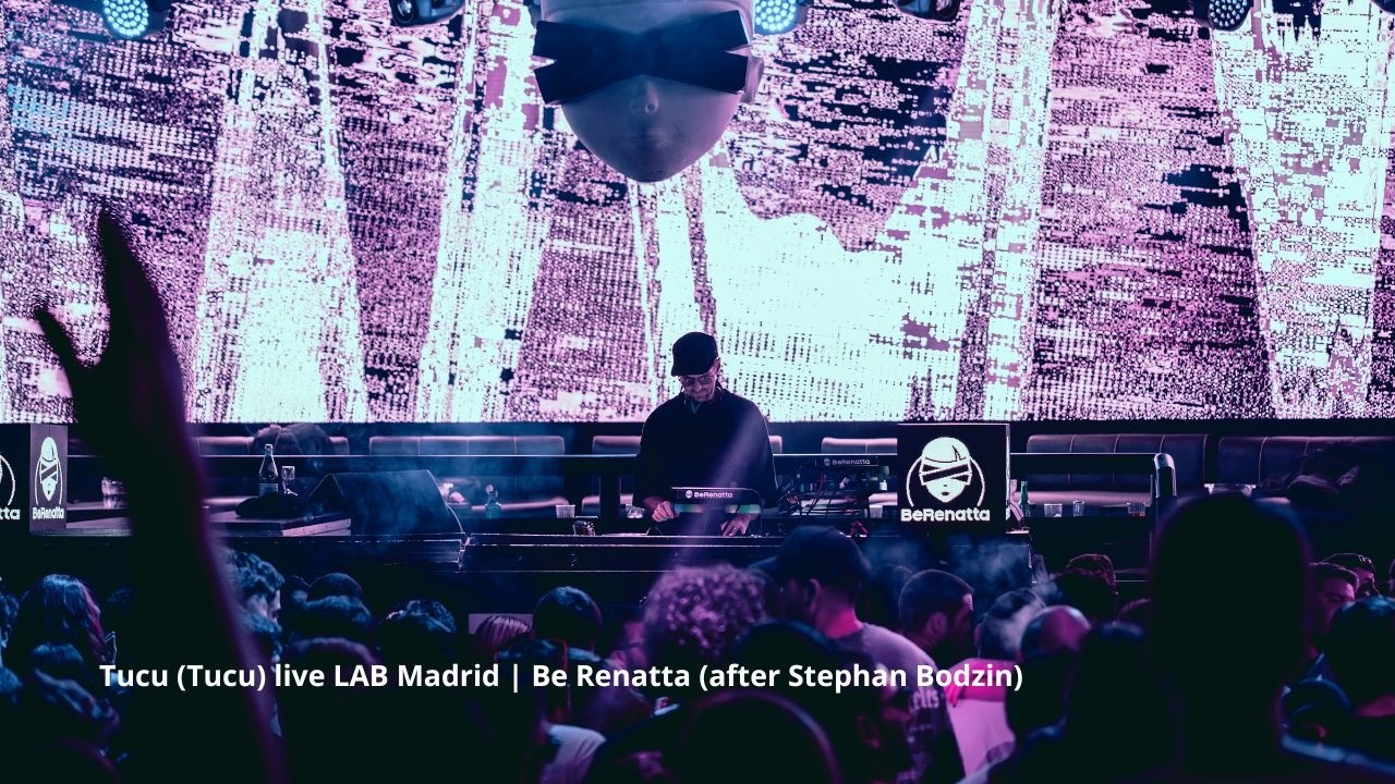 Tucu (Tucu) – Live at LAB Madrid | Be Renatta (after Stephan Bodzin)