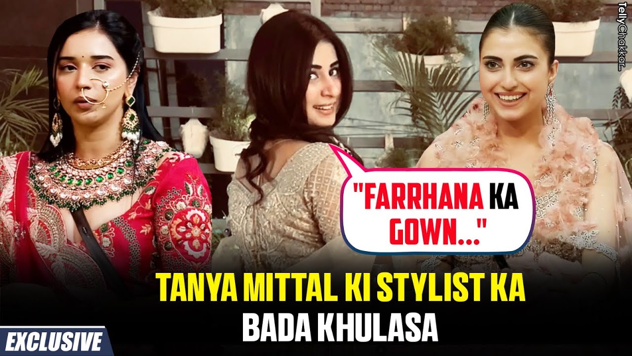 Tanya Mittal’s stylist Riddhima Sharma reveals Bigg Boss 19 grand finale outfit and Farrhana’s style