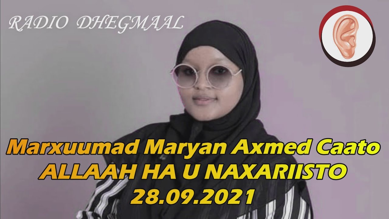 Yaa Dilay Marxuumad Maryan Axmed Caato? - Radio Dhegmaal