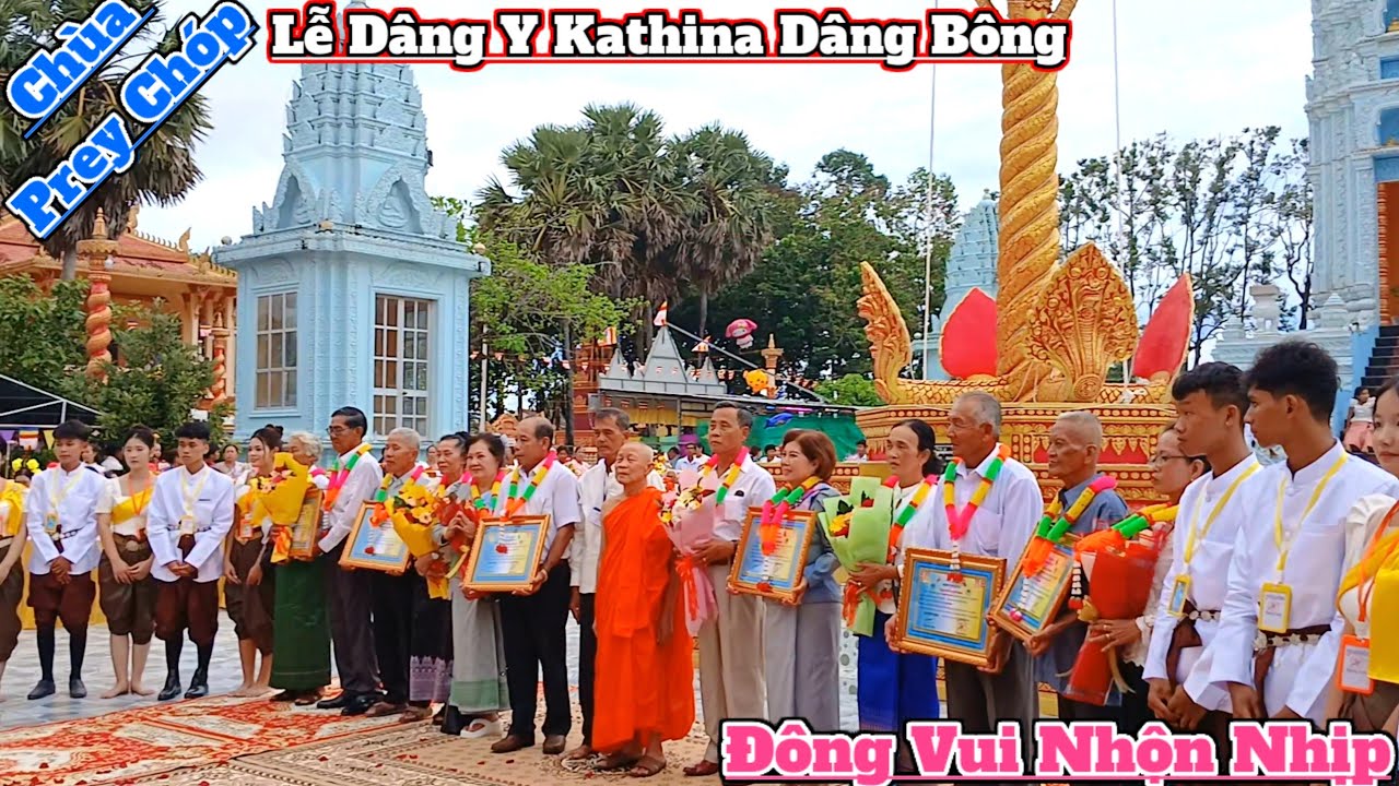 Lễ Dâng Y Kathina Dâng Bông Chùa Prey Chóp đông vui náo nhiệt nhộn nhịp