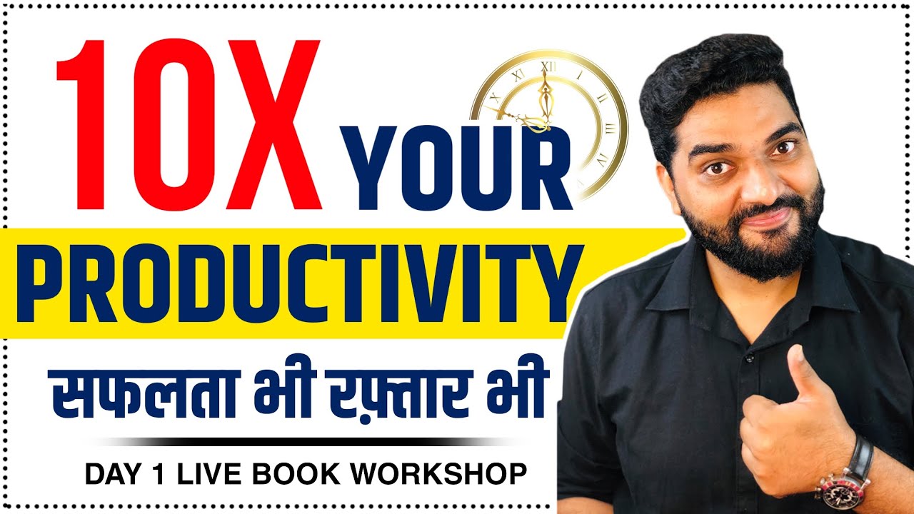 Day 1 - 10X Your Productivity in Hindi | Live Book Workshop by Amit Kumarr