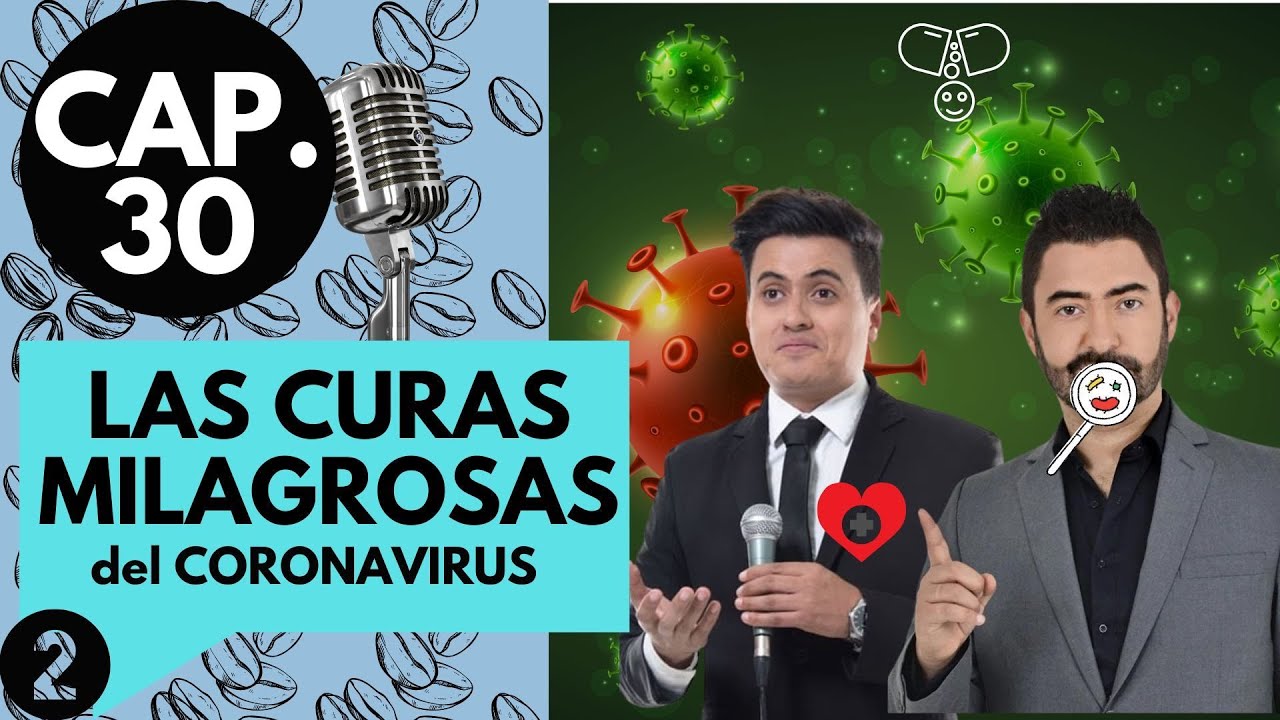 CAP 30 / (1) / LAS CURAS MILAGROSAS DEL CORONAVIRUS