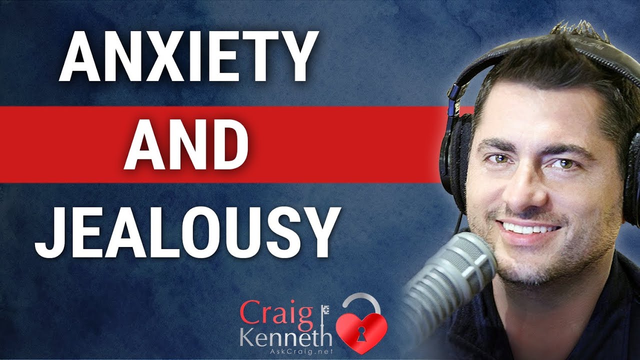 Anxiety and Jealousy!