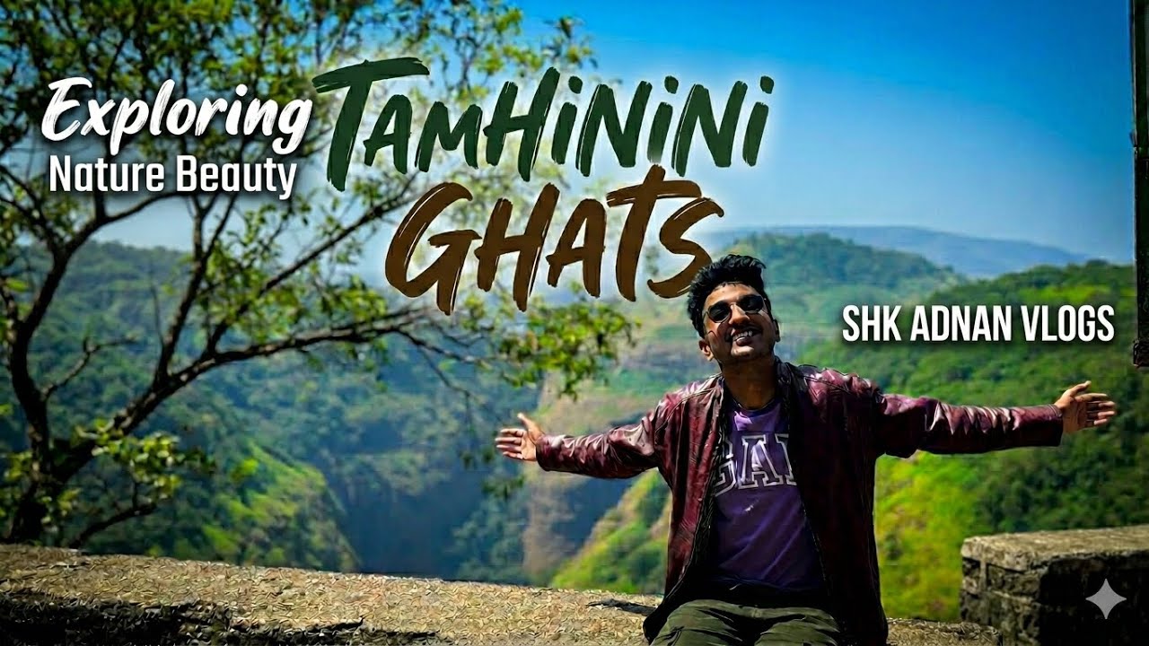 Tamhini Ghat | Exploring Maharashtra’s Hidden Gem | Shk Adnan