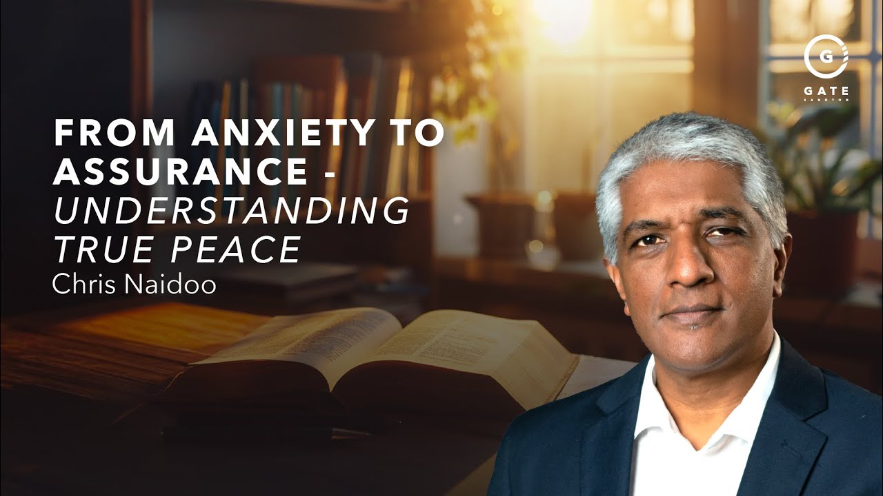 Chris Naidoo - From Anxiety to Assurance - Understanding True Peace - 21 December 2025