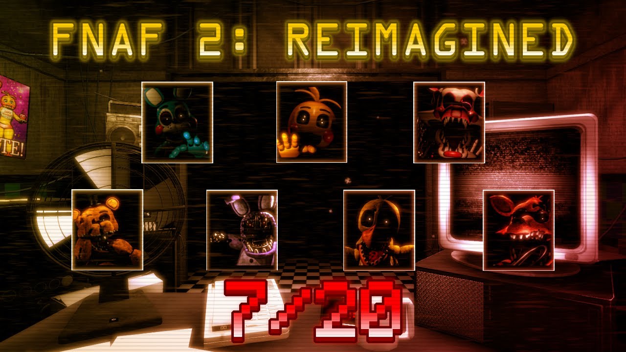 Five Nights at Freddy's 2: REIMAGINED || 7/20