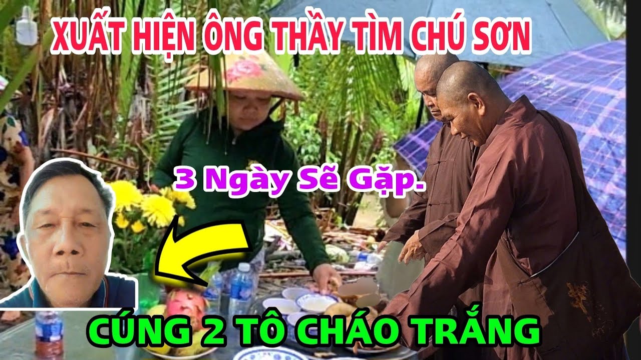 Kì Lạ ÔNG THẦY Cúng 2 Tô Cháo Trắng 3 Ngày Sẽ Gặp Chú SƠN 