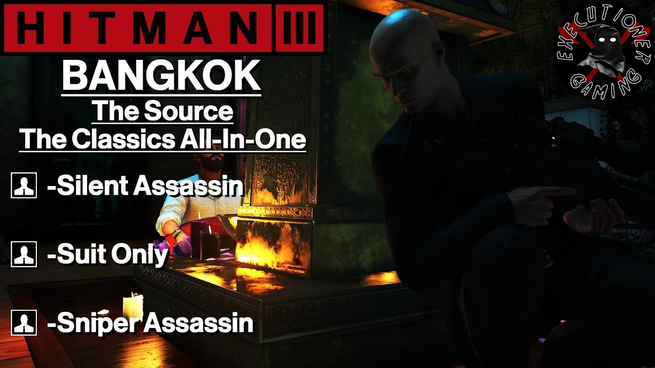 Hitman 3: Bangkok &mdash; The Source &mdash; Классика All-In-One