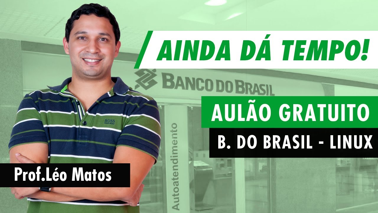 Aulão Grátis 01 | Prof. Léo Matos – BB– Linux