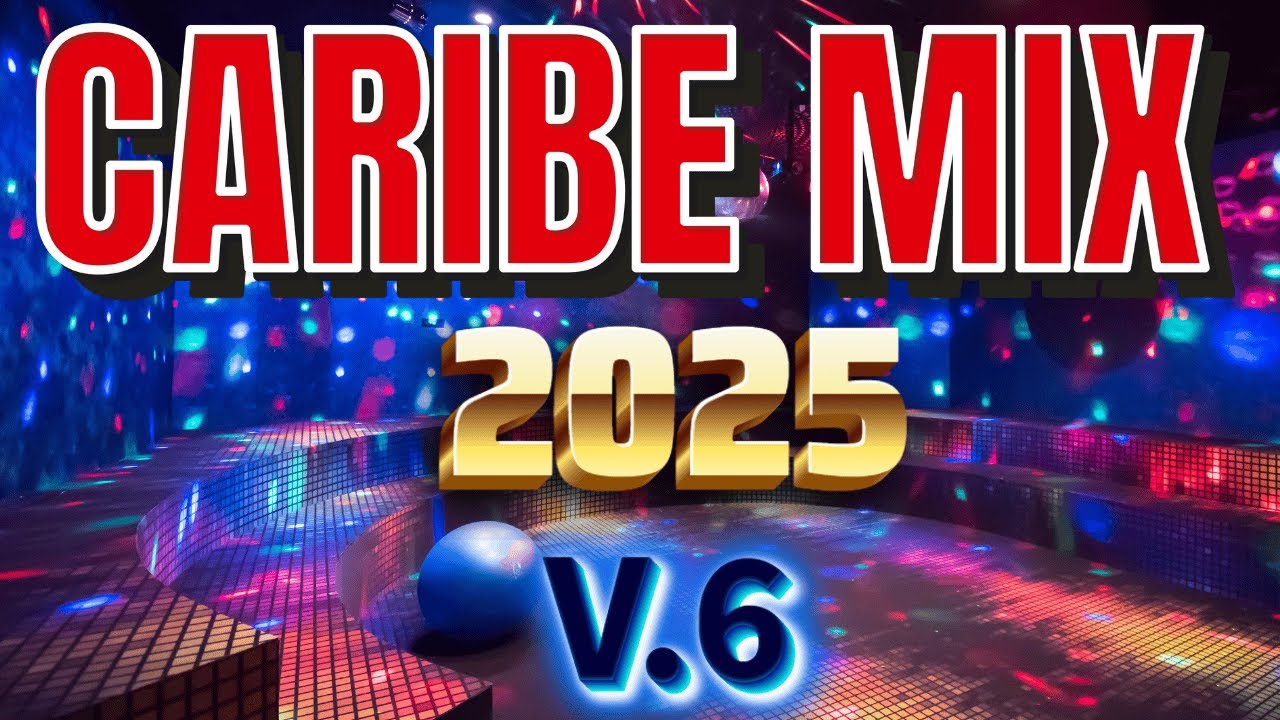 CARIBE MIX – Música para Bailar sin Parar | Fiesta Latina 2025