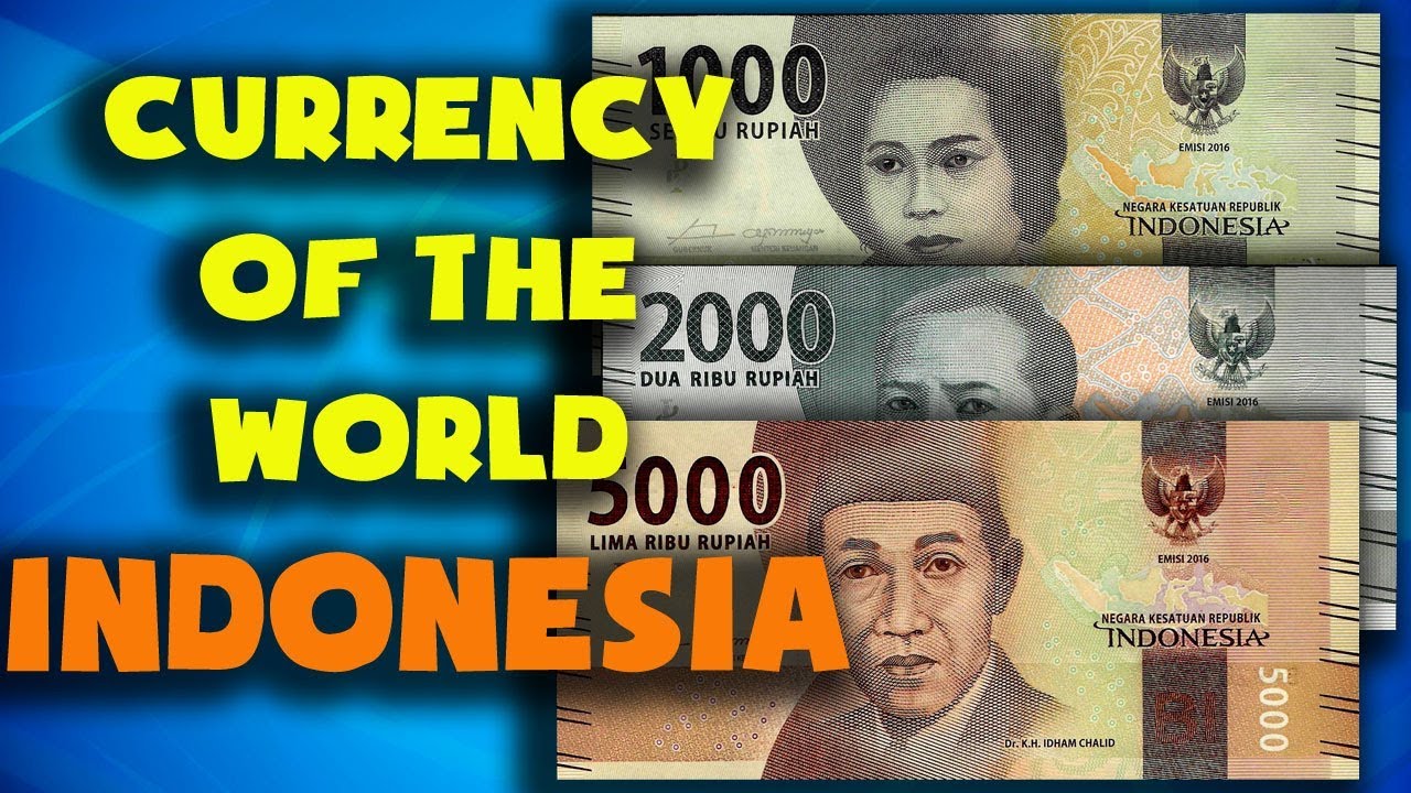 Currency of the world - Indonesia. Indonesian rupiah. Exchange rates Indonesia. Indonesian banknotes