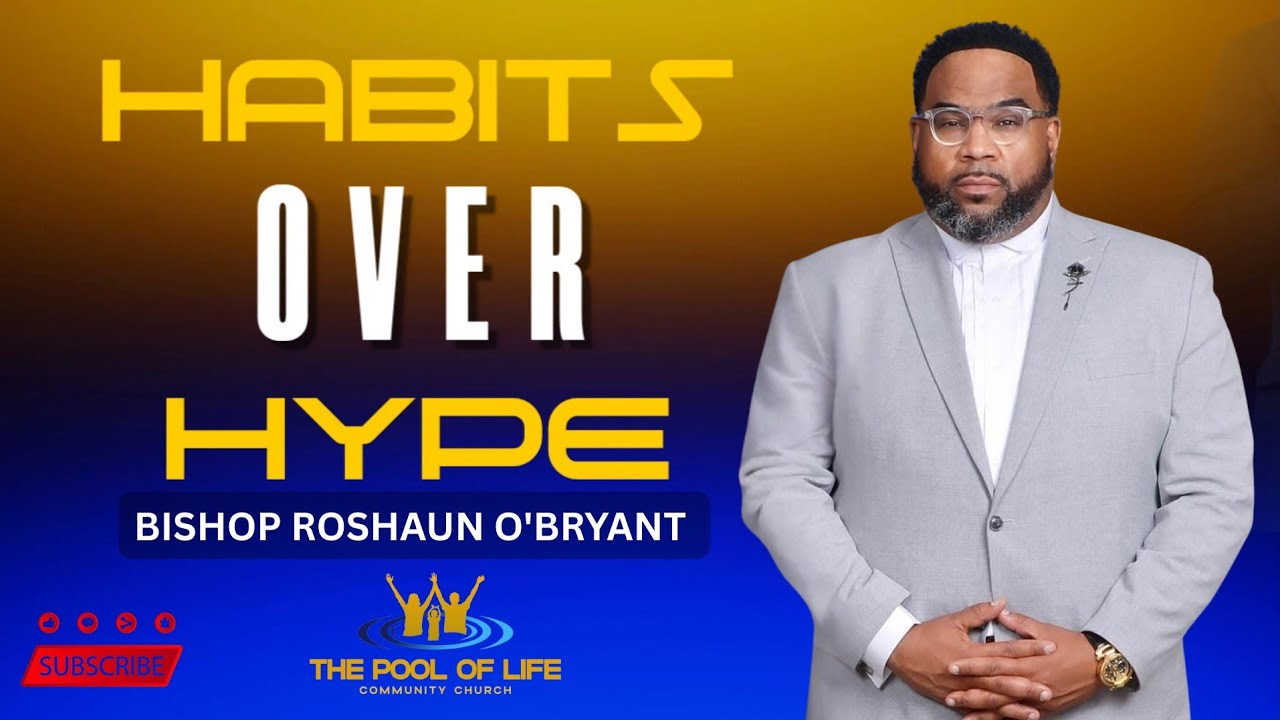 1/25/26  "HABITS OVER HYPE"   The Pool of Life Church Live