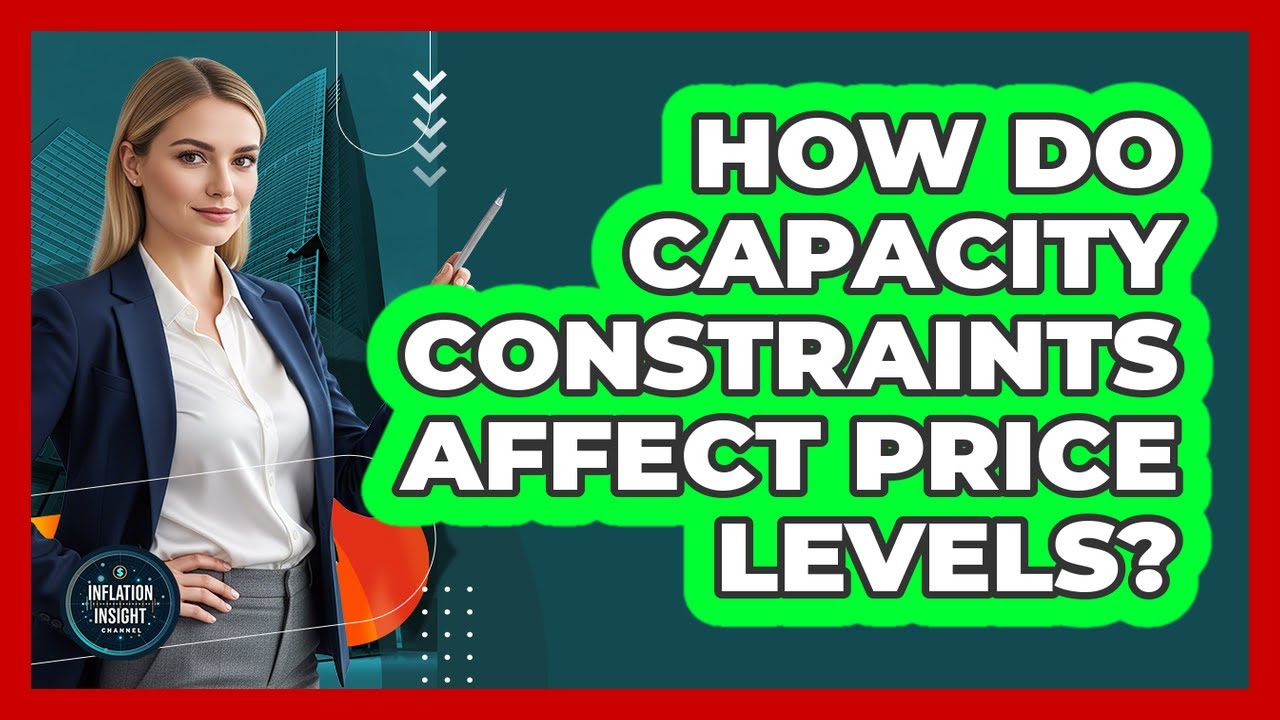How Do Capacity Constraints Affect Price Levels?