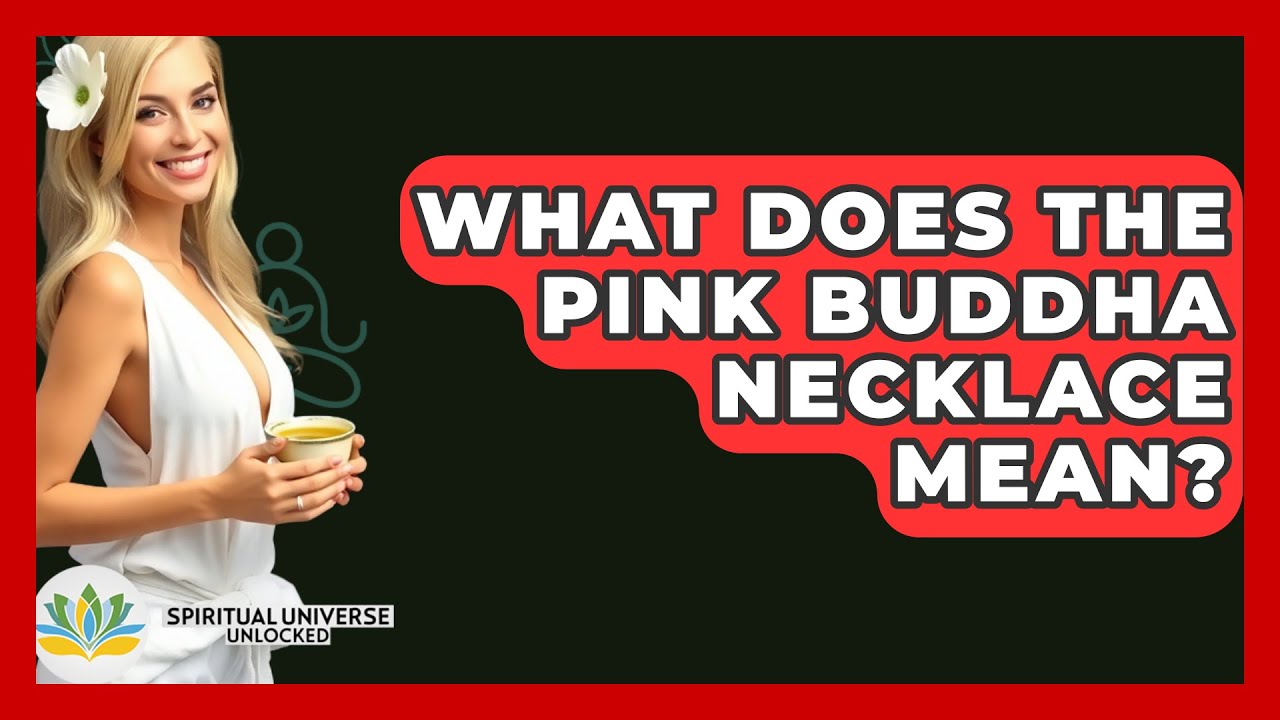 What Does The Pink Buddha Necklace Mean? - Spiritual Universe Unlocked