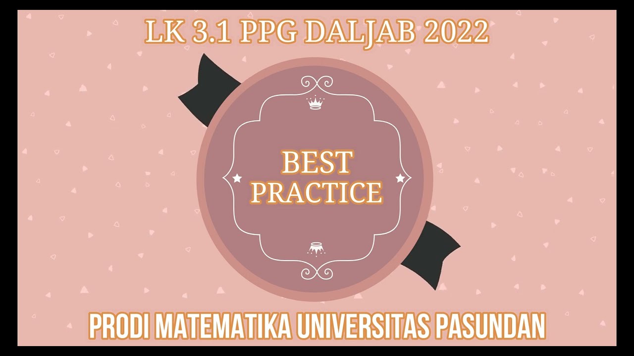 Best Practice LK 3.1 PPG Daljab 2022 Prodi Matematika Universitas Pasundan // Praktik Baik // Yeni Y