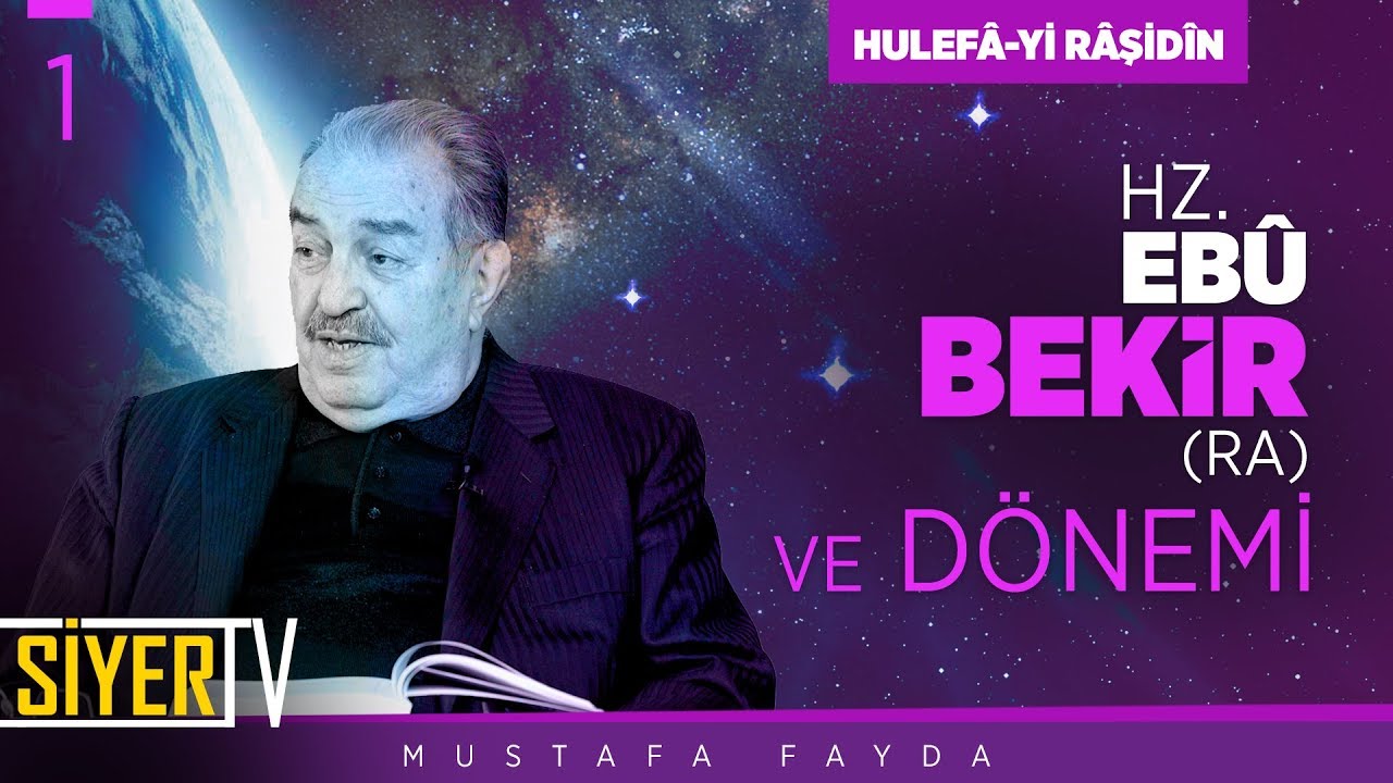 Hz. Ebû Bekir (ra) ve Dönemi | Prof. Dr. Mustafa Fayda