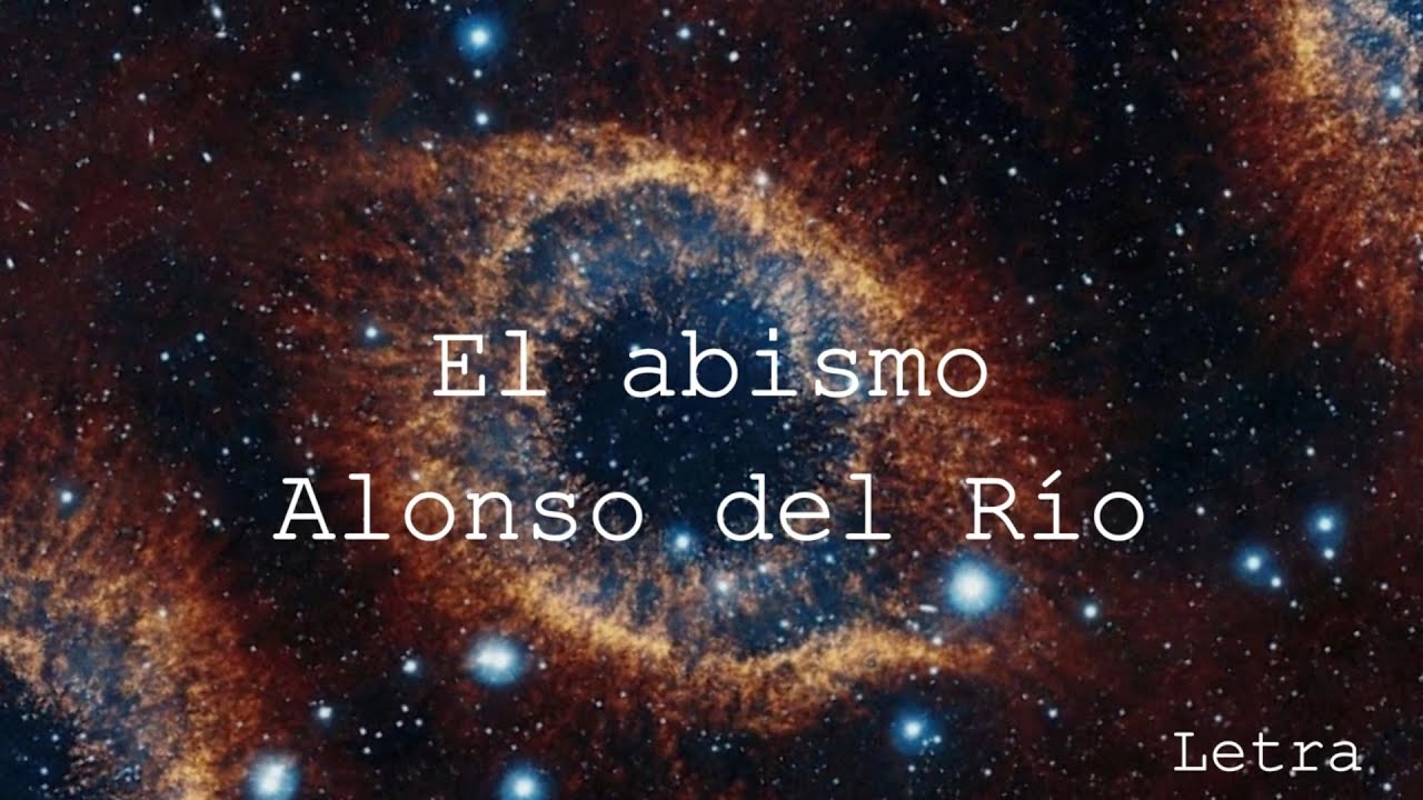 El Abismo-Alonso Río / Letra