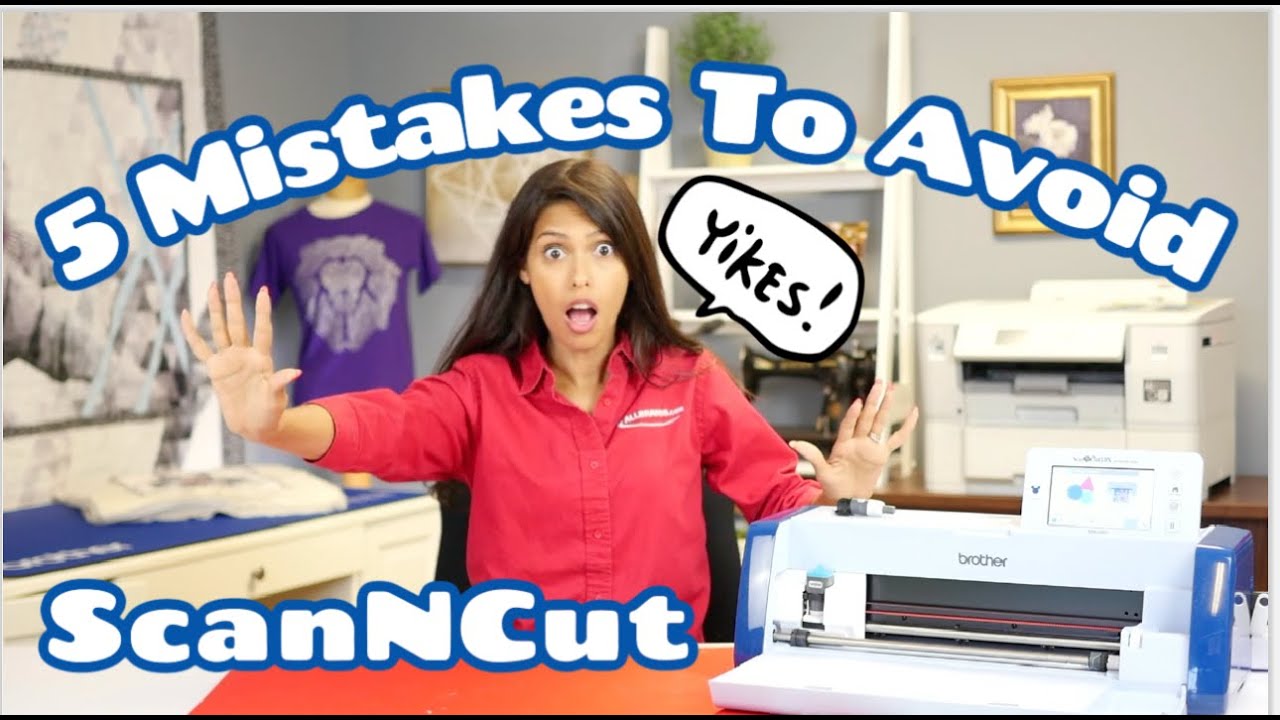 5 Mistakes to Avoid with the ScanNCut : AllBrands After Hours