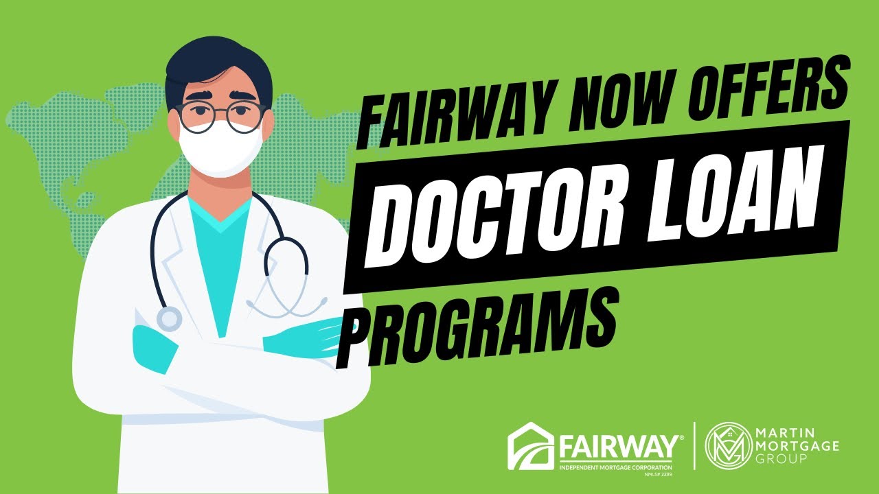 Fairway&rsquo;s NEW Doctor Loan Programs