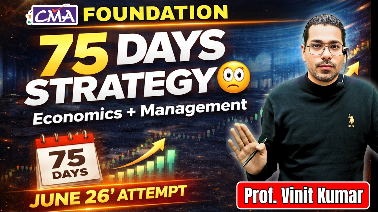 Last 75 Days Me Kya Kare? 😱 CMA Foundation Strategy | Economics (June 2026) #cmafoundation #strategy