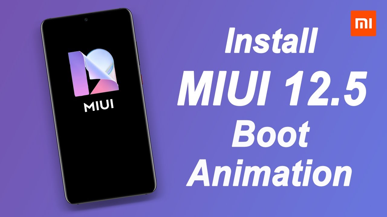 Install MIUI 12.5 Official Bootanimation On Any Xiaomi Phone