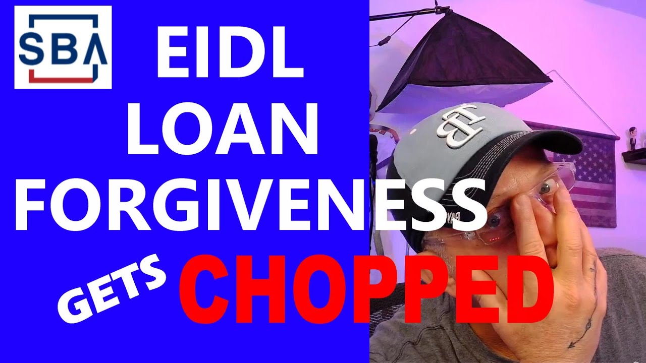 EIDL LOAN FORGIVENESS HAS BEEN CHOPPED Late Night EIDL update