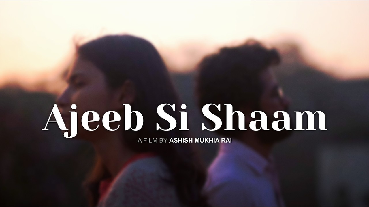 Ajeeb Si Shaam | Short Film | Ashish Mukhia Rai | Kamakshi Bohra & Mohit Maheshwari | JBU Films