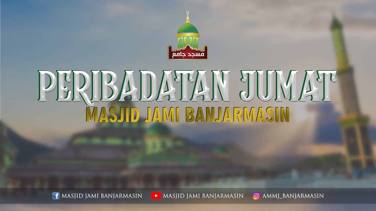 PERIBADATAN  JUMAT,  06 JANUARI 2023 - MASJID JAMI BANJARMASIN