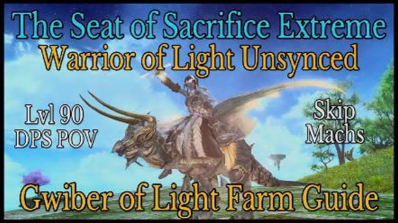 The Seat of Sacrifice Extreme - Unsynced Warrior of Light  (Level 90 Mount Farm Guide) FFXIV