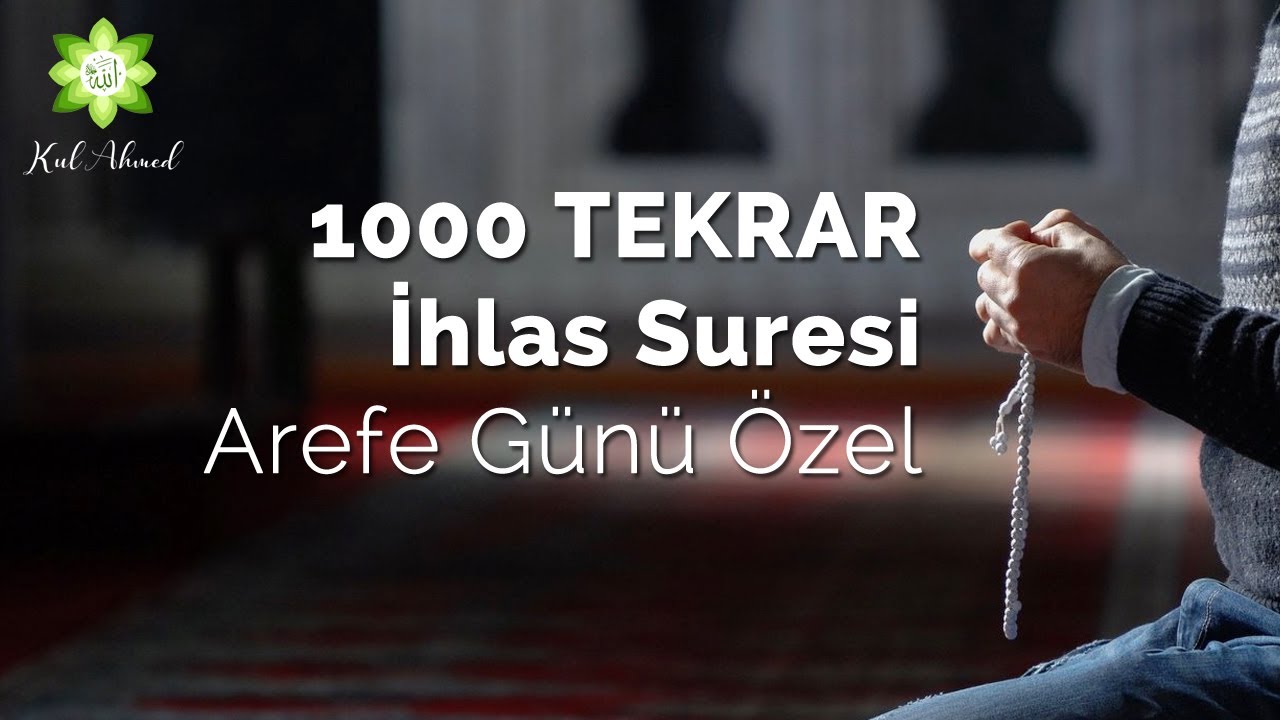 Bin (1000) Tekrar İhlas Suresi 🌷 Arefe G&uuml;n&uuml; &Ouml;zel